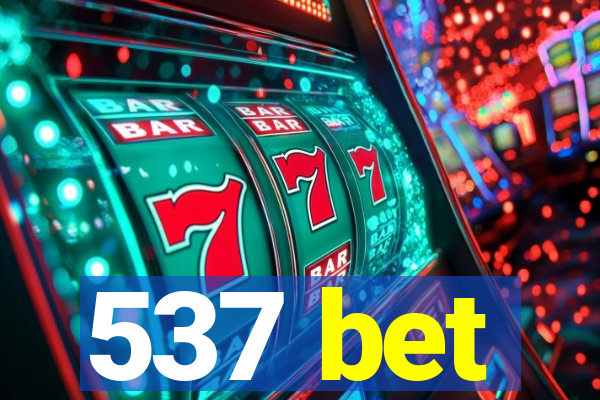 537 bet